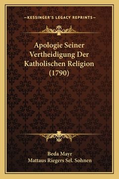 portada Apologie Seiner Vertheidigung Der Katholischen Religion (1790) (in German)
