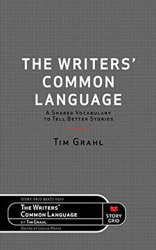 portada The Writers'Common Language: A Shared Vocabulary to Tell Better Stories: 0009 (Beats) (in English)