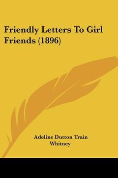 portada friendly letters to girl friends (1896) (en Inglés)