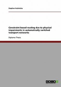 portada constraint based routing due to physical impairments in automatically switched transport networks (in English)