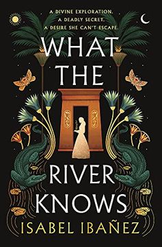 portada What the River Knows (Secrets of the Nile Duology)