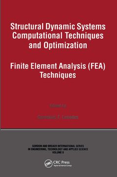 portada Structural Dynamic Systems Computational Techniques and Optimization: Finite Element Analysis Techniques (en Inglés)