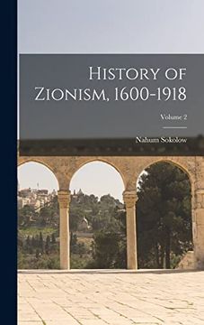portada History of Zionism, 1600-1918; Volume 2 (en Inglés)