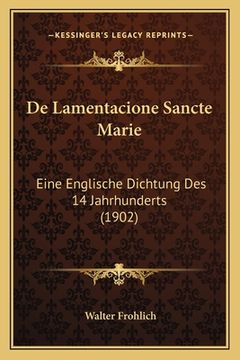 portada De Lamentacione Sancte Marie: Eine Englische Dichtung Des 14 Jahrhunderts (1902) (en Alemán)