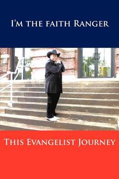 portada this evangelist journey: i'm the faith ranger (en Inglés)