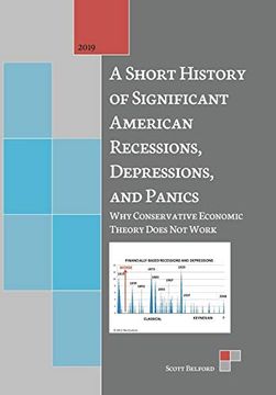 portada A Short History of Significant American Recessions, Depressions, and Panics: Why Conservative Economic Theory Does not Work (en Inglés)