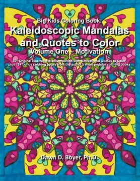 portada Big Kids Coloring Book: Kaleidoscopic Mandalas and Quotes to Color: Volume One - Motivation (in English)