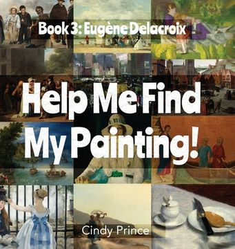 portada Eugène Delacroix: Help Me Find My Painting Book #3 