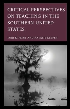 portada Critical Perspectives on Teaching in the Southern United States (in English)
