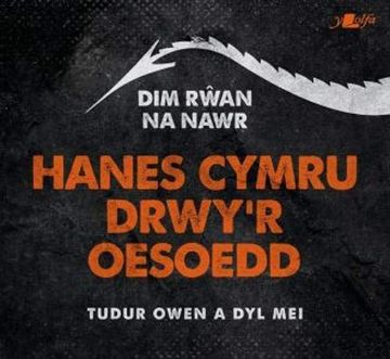 portada Dim Rwan na Nawr: Hanes Cymru Drwy'R Oesoedd (en Galés)