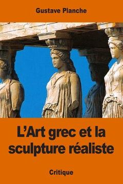 portada L'Art grec et la sculpture réaliste (en Francés)