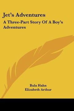 portada jet's adventures: a three-part story of a boy's adventures (in English)