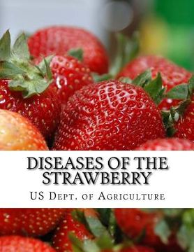 portada Diseases of the Strawberry: A Guide For The Strawberry Grower (en Inglés)