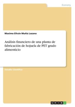 portada Análisis financiero de una planta de fabricación de hojuela de PET grado alimenticio (in Spanish)