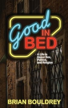 portada Good In Bed: A Life in Queer Sex, Politics, and Religion (in English)