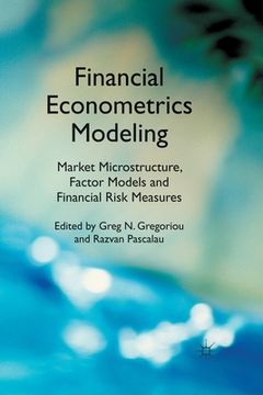 portada Financial Econometrics Modeling: Market Microstructure, Factor Models and Financial Risk Measures (en Inglés)