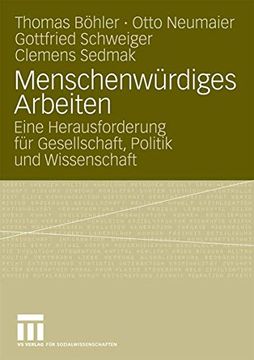 portada Menschenwürdiges Arbeiten: Eine Herausforderung für Gesellschaft, Politik und Wissenschaft (en Alemán)