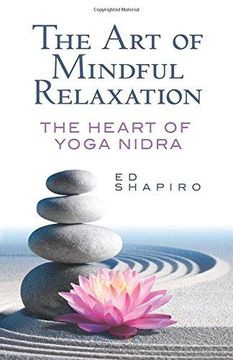 portada The Art Of Mindful Relaxation: The Heart Of Yoga Nidra (in English)