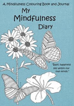 portada My Mindfulness Diary: A Mindfulness Colouring Book and Journal: An adult colouring book and diary with inspirational quotes