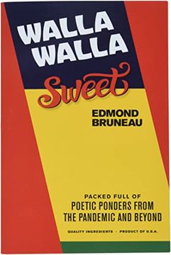 portada Walla Walla Sweet: Packed Full of Poetic Ponders From the Pandemic and Beyond (en Inglés)