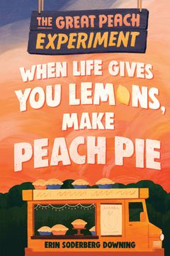 portada The Great Peach Experiment 1: When Life Gives you Lemons, Make Peach pie (in English)