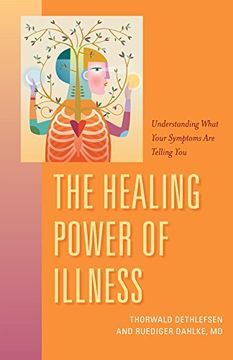 portada The Healing Power of Illness: Understanding What Your Symptoms Are Telling You (en Inglés)