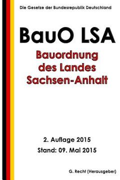 portada Bauordnung des Landes Sachsen-Anhalt (BauO LSA), 2. Auflage 2015 (in German)