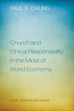 portada Church and Ethical Responsibility in the Midst of World Economy (en Inglés)