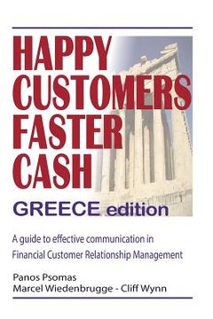 portada Happy Customers Faster Cash Greece edition: A guide to effective communication in financial Customer Relationship Management (en Inglés)