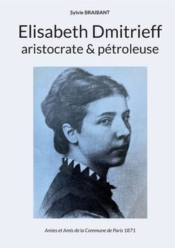 portada Elisabeth Dmitrieff, aristocrate et pétroleuse (en Francés)