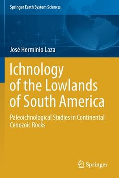 portada Ichnology of the Lowlands of South America: Paleoichnological Studies in Continental Cenozoic Rocks (in English)