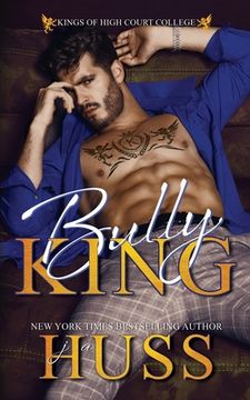 portada Bully King: A Dark Bully Romance (in English)