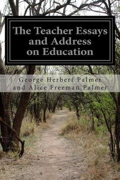 portada The Teacher Essays and Address on Education (en Inglés)