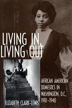 portada Living in, Living Out: African American Domestics in Washington, D. C. , 1910-1940 (in English)