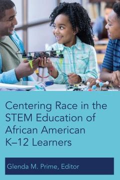 portada Centering Race in the STEM Education of African American K-12 Learners (en Inglés)
