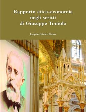 portada Rapporto tra l'etica e l'economia negli scritti di Giuseppe Toniolo (in Italian)