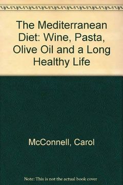 portada The Mediterranean Diet: Wine, Pasta and a Long, Healthy Life (en Inglés)