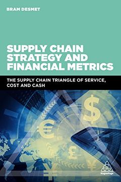 portada Supply Chain Strategy and Financial Metrics: The Supply Chain Triangle of Service, Cost and Cash 