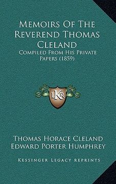 portada memoirs of the reverend thomas cleland: compiled from his private papers (1859)