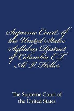 portada Supreme Court of the United States Syllabus District of Columbia ET Al. V. Heller (en Inglés)
