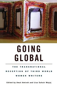 portada Going Global: The Transnational Reception of Third World Women Writers (Wellesley Studies in Critical Theory, Literary History and Culture, Volume 27) (in English)