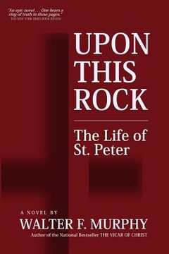 portada Upon This Rock: The Life of St. Peter (en Inglés)