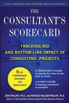 portada The Consultant's Scorecard, Second Edition: Tracking roi and Bottom-Line Impact of Consulting Projects (en Inglés)