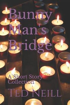 portada Bunny Man's Bridge: A Short Story Collection (in English)