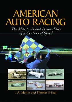 portada american auto racing: the milestones and personalities of a century of speed (en Inglés)