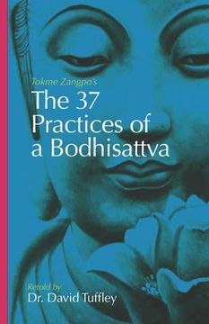 portada The 37 Practices of a Bodhisattva: Tokme Zangpo's classic 14th Century guide for travellers on the path to enlightenment (en Inglés)