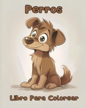 portada Libro Para Colorear de Perros: Páginas Simples Para Colorear de Perros Para Niños de 1 a 3 Años