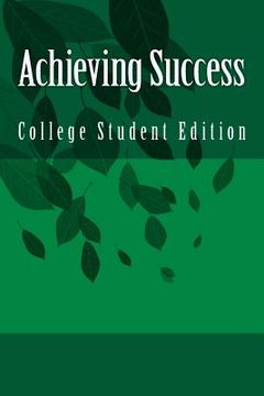 portada Achieving Success: College Student Edition (en Inglés)
