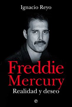 portada Freddie Mercury: Realidad y Deseo (in Spanish)