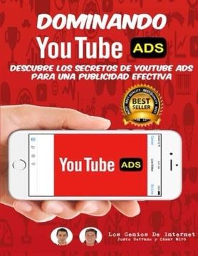 portada Dominando Youtube ADS: Descubre Los Secretos De YouTube ADS Para Una Publicidad Efectiva (Spanish Edition)